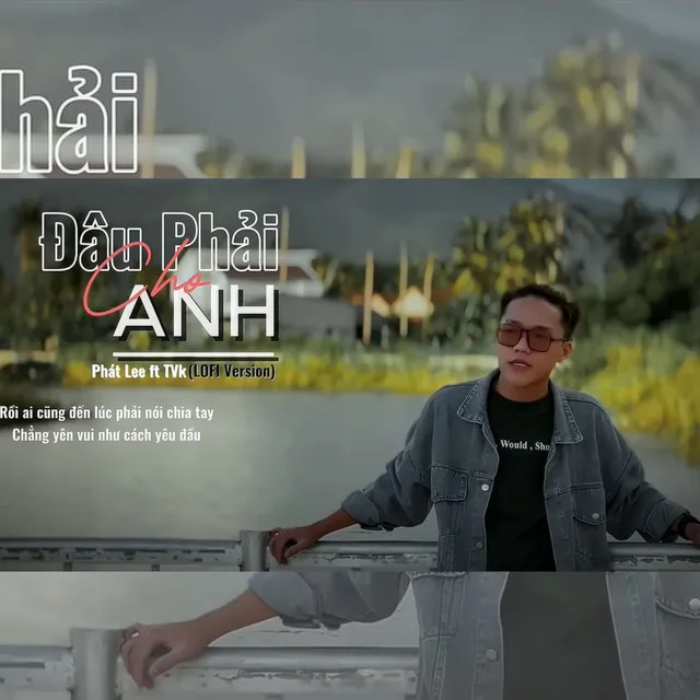 Đâu Phải Cho Anh - Lofi Version