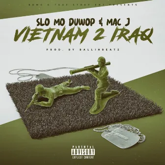 Vietnam 2 Iraq by Slo Mo Duwop