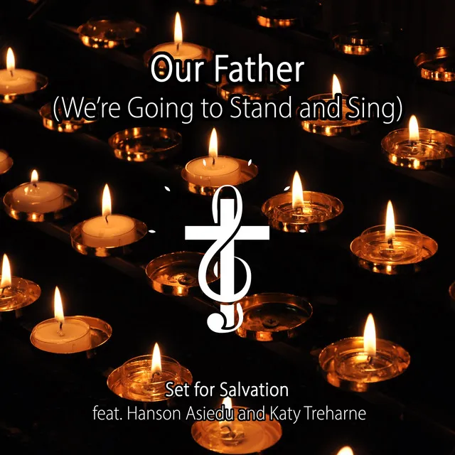 Our Father (We're Going to Stand and Sing)