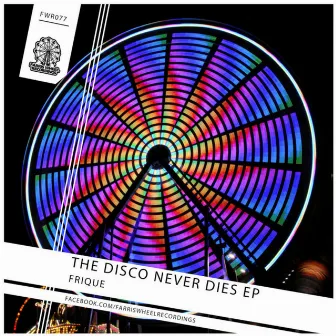 The Disco Never Dies EP by Frique