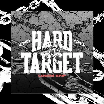 Losing Grip by Hard Target