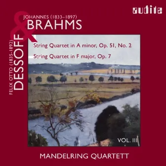 Johannes Brahms: String Quartets in A Minor, Op. 51, No. 2 & Felix Otto Dessoff: String Quartet in F Major, Op. 7 by Felix Otto Dessoff