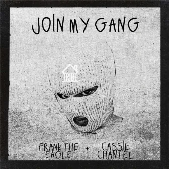 JOIN MY GANG by Cassie Chantel