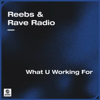 What U Working For by Reebs