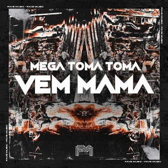 Mega Toma Toma, Vem Mama by Dj Yohan