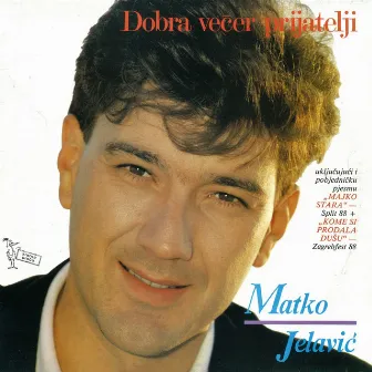 Dobra Večer Prijatelji by Matko Jelavic