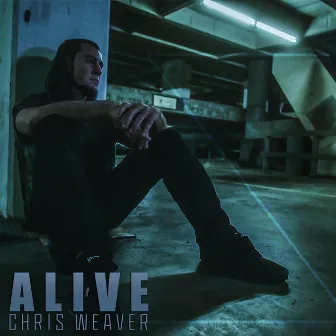 Alive by Chris Weaver