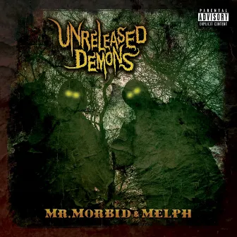 Unreleased Demons by Mr. Morbid & Melph