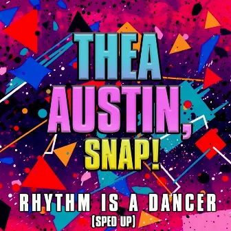 Rhythm Is A Dancer (Re-Recorded - Sped Up) by Thea Austin