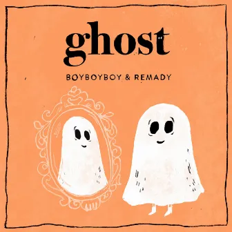 Ghost by BoyBoyBoy