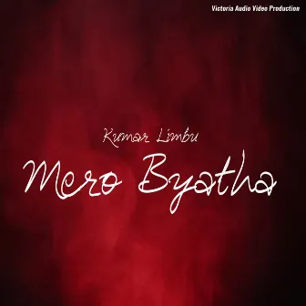 Mero Byatha by Kumar Limbu