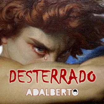 Desterrado by Adalberto