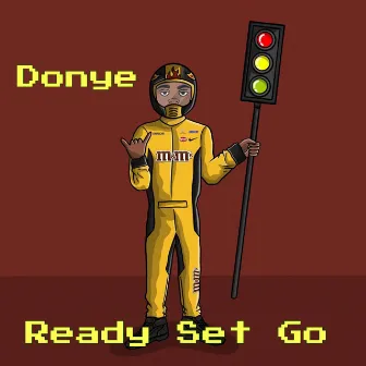 Ready Set Go by Donye