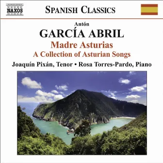 Garcia Abril, A.: Madre Asturias - A Collection of Asturian Songs by Antón García Abril