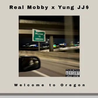 Welcome to oregon by Real Mobby