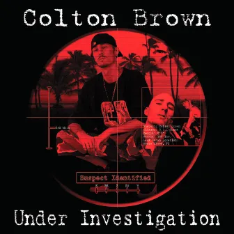 Under Investigation by Colton Brown