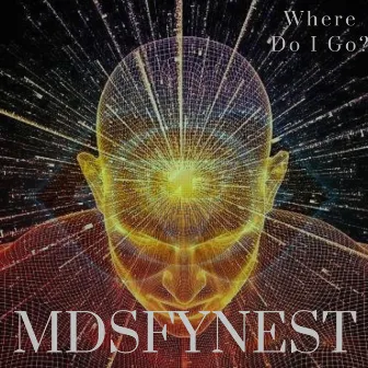 Where Do I Go by MDsFynest