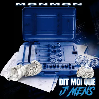 Dit moi que j'mens by MonMon