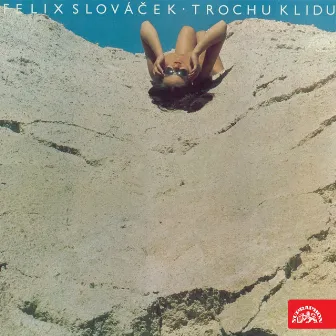 Trochu Klidu by Felix Slováček