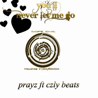 You'll Never Let Me Go by Czly Beats