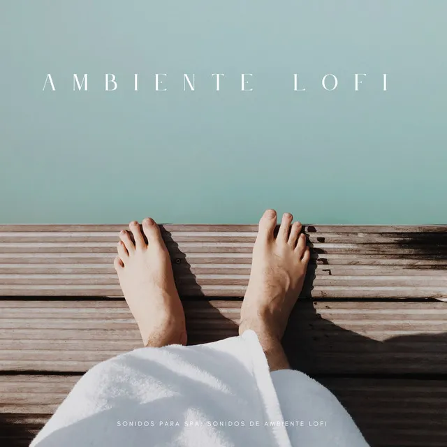 Sonidos Para Spa: Sonidos De Ambiente Lofi