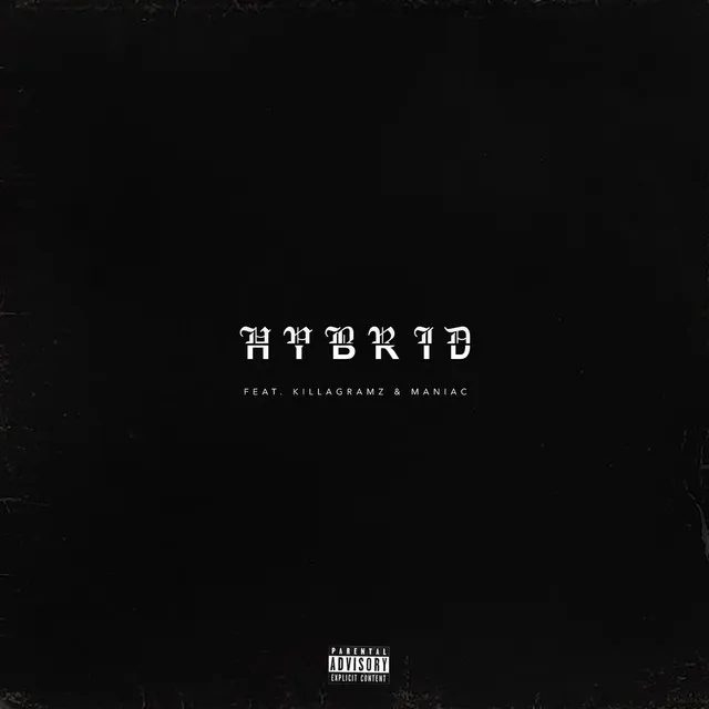 Hybrid (feat. KillaGramz & MAN1AC)