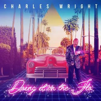 Doing it on the Flo by Charles Wright