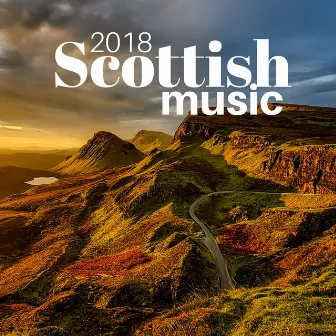 Scottish Music 2018 - Celtic Songs for Sleeping by Unknown Artist