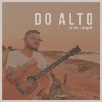 Do Alto by André Rangell