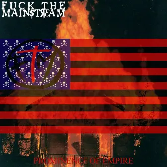 Prominence of Empire by Fuck The Mainstream