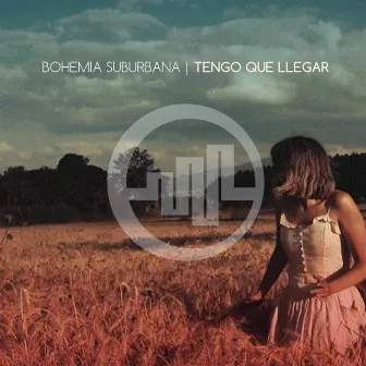 Tengo Que Llegar by Bohemia Suburbana