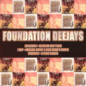 Foundation Deejays: No Dread Can't Dead, Original Deejay @ King Tubby's Studio & at King Tubby's by Jah Stitch