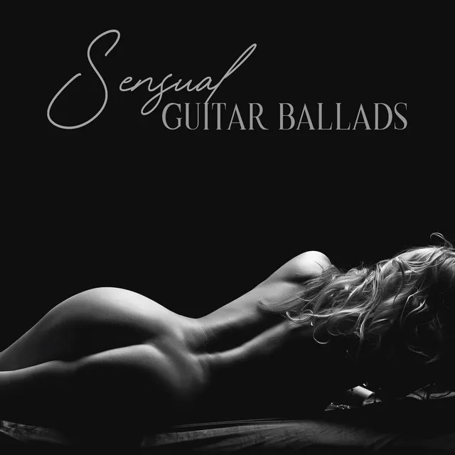 Sensual Guitar Ballads