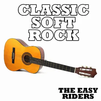 Classic Soft Rock by The Easy Riders