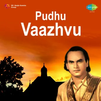 Pudhu Vaazhvu (Original Motion Picture Soundtrack) by Subramania Bharati