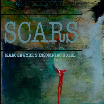 Scars by Isaac Sawyer