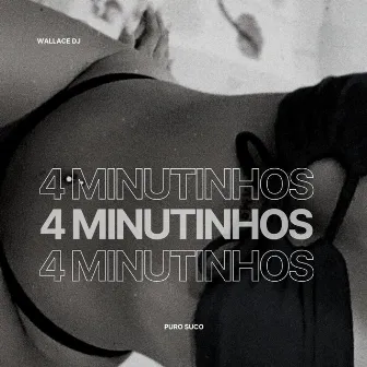 4 MINUTINHOS DE PURO SUCO by WALLACE DJ