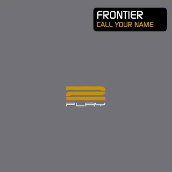 Call Your Name (Remixes) by Frontier