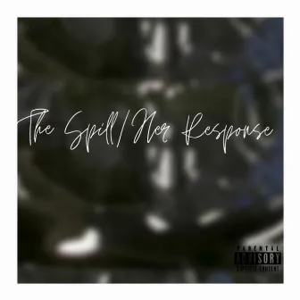 The Spill/Her Response by Jonnie Bars