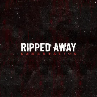 Lamentation by Ripped Away