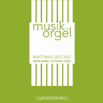 Musik für Orgel. Peter-Orgel, Sankt Peter, Köln by Matthias Geuting