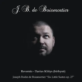 Boismortier: Six Little Suites, Op. 27 by Reversio