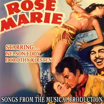 Rose Marie - Songs from the Musical Production by Dorothy Kirsten