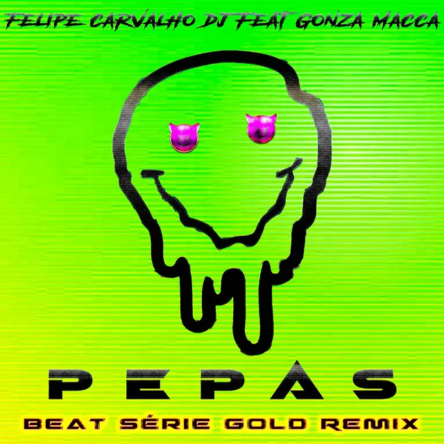 Pepas - Beat Série Gold Remix