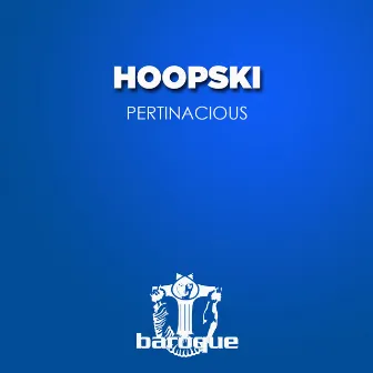 Pertinacious by Hoopski