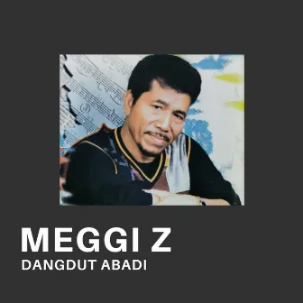 Dangdut Abadi by Meggi Z