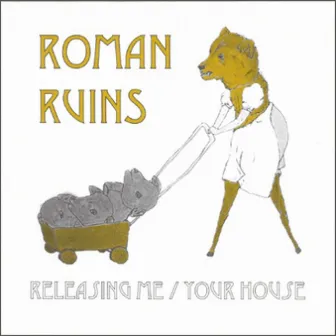 Releasing Me / Your House - Single by Roman Ruins