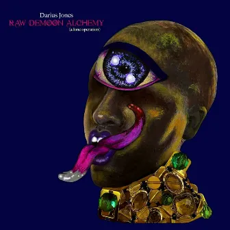 Raw Demoon Alchemy (A Lone Operation) by Darius Jones