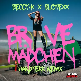 Brave Mädchen (Hardtekk Remix) by Beccy-K