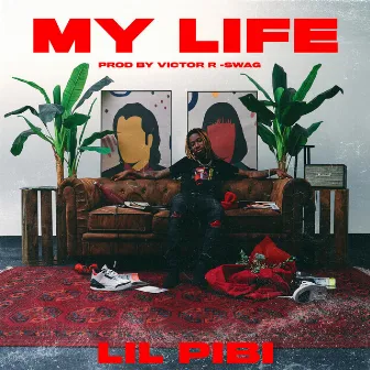 My Life by Lil Pibi